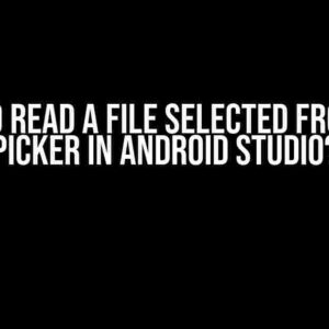 How to Read a File Selected from File Picker in Android Studio?