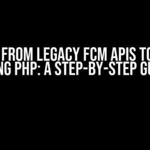 Migrate from Legacy FCM APIs to HTTP v1 using PHP: A Step-by-Step Guide