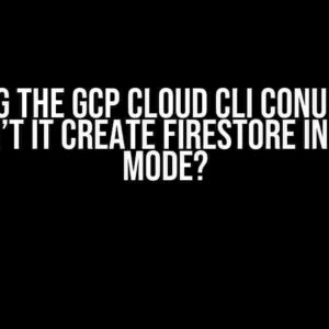 Solving the GCP Cloud CLI Conundrum: Why Won’t it Create Firestore in “Native” Mode?