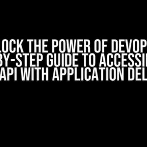 Unlock the Power of DevOps: A Step-by-Step Guide to Accessing the DevOps API with Application Delegation