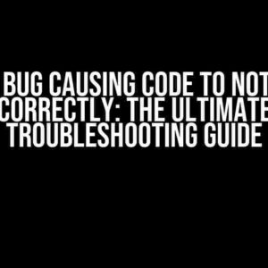 Vs Code Bug Causing Code to Not Enable Correctly: The Ultimate Troubleshooting Guide